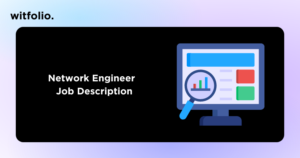 Job Description of Network Engineer - Roles & Responsibilities 2023